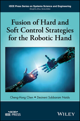 Chen / Naidu |  Fusion of Hard and Soft Control Strategies for the Robotic Hand | Buch |  Sack Fachmedien