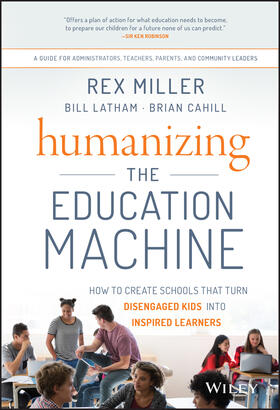 Miller / Latham / Cahill |  Humanizing the Education Machine | Buch |  Sack Fachmedien