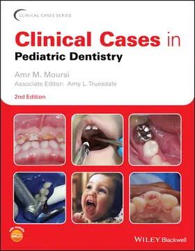 Moursi / Truesdale |  Clinical Cases in Pediatric Dentistry | Buch |  Sack Fachmedien