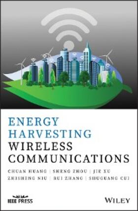 Huang / Zhou / Xu |  Energy Harvesting Wireless Communications | eBook | Sack Fachmedien