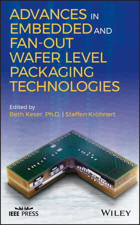Keser / Kröhnert |  Advances in Embedded and Fan-Out Wafer Level Packaging Technologies | Buch |  Sack Fachmedien