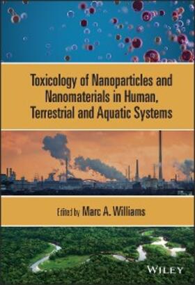 Williams |  Toxicology of Nanoparticles and Nanomaterials in Human, Terrestrial and Aquatic Systems | eBook | Sack Fachmedien