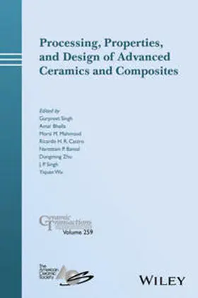 Singh / Bhalla / Mahmoud |  Processing, Properties, and Design of Advanced Ceramics and Composites, Volume 259 | eBook | Sack Fachmedien