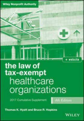 Hyatt / Hopkins |  The Law of Tax-Exempt Healthcare Organizations 2017 Cumulative Supplement | Buch |  Sack Fachmedien