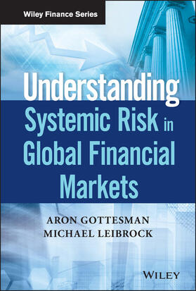 Gottesman / Leibrock |  Understanding Systemic Risk in Global Financial Markets | Buch |  Sack Fachmedien