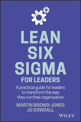 Brenig-Jones / Dowdall | Lean Six SIGMA for Leaders | Buch | 978-1-119-37474-9 | sack.de