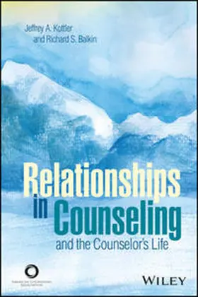 Kottler / Balkin |  Relationships in Counseling and the Counselor's Life | eBook | Sack Fachmedien