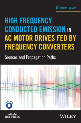 Luszcz |  High Frequency Conducted Emission in AC Motor Drives Fed by Frequency Converters | Buch |  Sack Fachmedien