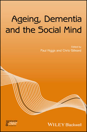 Higgs / Gilleard |  Ageing, Dementia and the Social Mind | Buch |  Sack Fachmedien