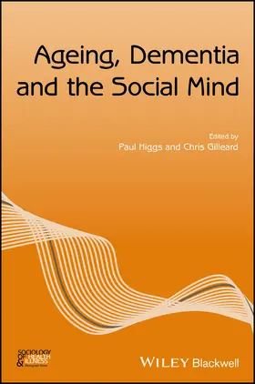 Higgs / Gilleard |  Ageing, Dementia and the Social Mind | Buch |  Sack Fachmedien