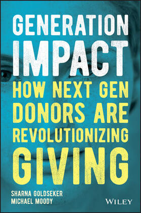Goldseker / Moody |  Generation Impact: How Next Gen Donors Are Revolutionizing Giving | Buch |  Sack Fachmedien