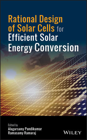 Pandikumar / Ramaraj |  Rational Design of Solar Cells for Efficient Solar Energy Conversion | Buch |  Sack Fachmedien