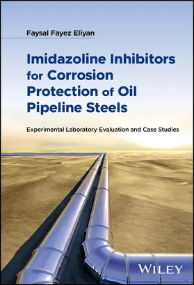 Eliyan |  Imidazoline Inhibitors for Corrosion Protection of Oil Pipeline Steels | Buch |  Sack Fachmedien