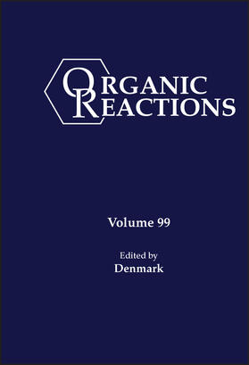  Organic Reactions, Volume 99 | Buch |  Sack Fachmedien