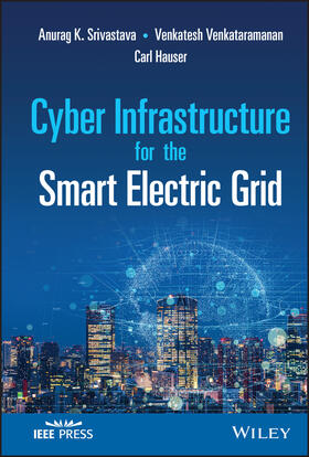 Srivastava / Venkataramanan / Hauser |  Cyber Infrastructure for the Smart Electric Grid | Buch |  Sack Fachmedien