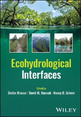 Krause / Hannah / Grimm |  Ecohydrological Interfaces | eBook | Sack Fachmedien