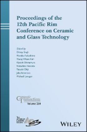 Singh / Fukushima / Kim |  Proceedings of the 12th Pacific Rim Conference on Ceramic and Glass Technology | eBook | Sack Fachmedien