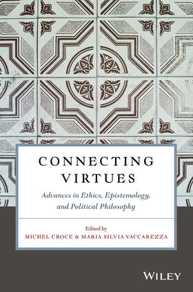 Croce / Vaccarezza |  Connecting Virtues: Advances in Ethics, Epistemology, and Political Philosophy | Buch |  Sack Fachmedien
