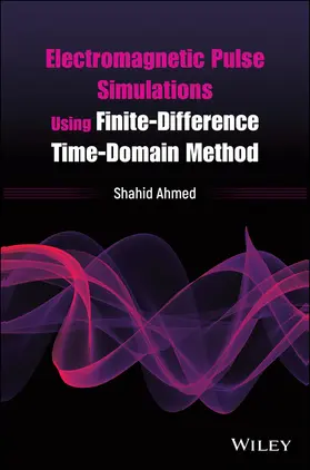 Ahmed |  Electromagnetic Pulse Simulations Using Finite-Difference Time-Domain Method | Buch |  Sack Fachmedien