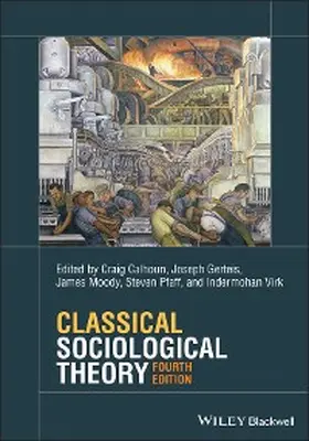 Calhoun / Gerteis / Moody |  Classical Sociological Theory | eBook | Sack Fachmedien