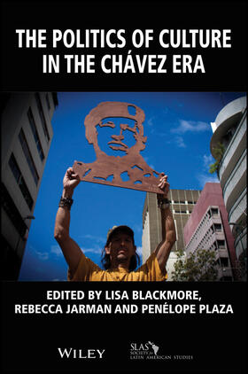 Blackmore / Jarman / Plaza |  The Politics of Culture in the Chávez Era | Buch |  Sack Fachmedien
