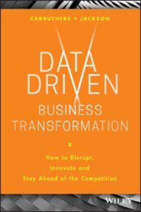 Jackson / Carruthers |  Data Driven Business Transformation | eBook | Sack Fachmedien