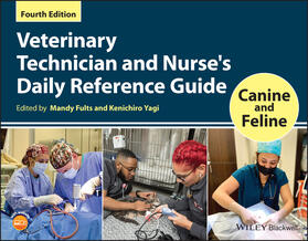 Yagi / Fults |  Veterinary Technician and Nurse's Daily Reference Guide | Buch |  Sack Fachmedien