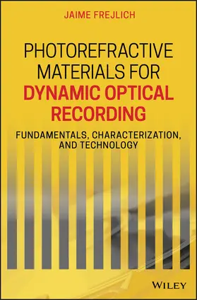 Frejlich |  Photorefractive Materials for Dynamic Optical Recording | Buch |  Sack Fachmedien