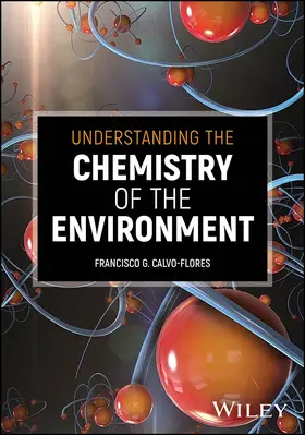 Calvo-Flores |  Understanding the Chemistry of the Environment | Buch |  Sack Fachmedien