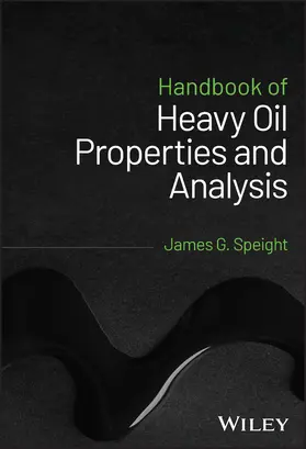 Speight |  Handbook of Heavy Oil Properties and Analysis | Buch |  Sack Fachmedien