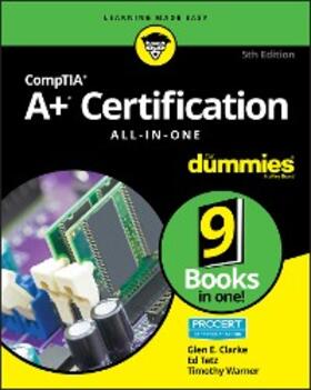 Clarke / Tetz / Warner |  CompTIA A+ Certification All-in-One For Dummies | eBook | Sack Fachmedien