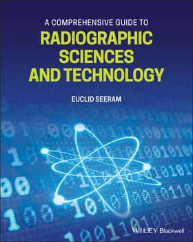 Seeram |  A Comprehensive Guide to Radiographic Sciences and Technology | Buch |  Sack Fachmedien