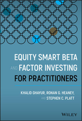 Ghayur / Heaney / Platt |  Equity Smart Beta and Factor Investing for Practitioners | Buch |  Sack Fachmedien