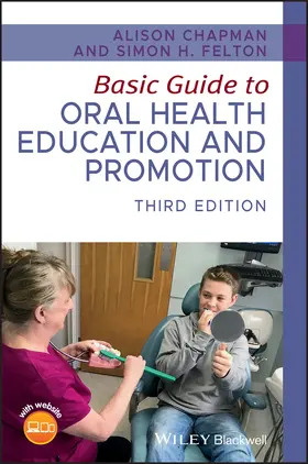 Chapman / Felton |  Basic Guide to Oral Health Education and Promotion | Buch |  Sack Fachmedien