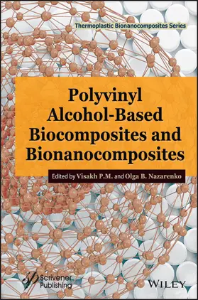 P. M. / Nazarenko |  Polyvinyl Alcohol-Based Biocomposites and Bionanocomposites | Buch |  Sack Fachmedien