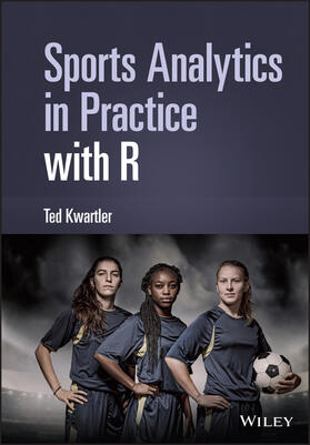 Kwartler |  Sports Analytics in Practice with R | Buch |  Sack Fachmedien