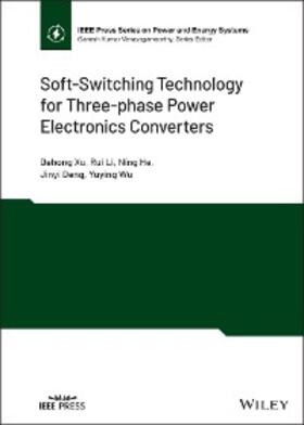 Xu / Li / He |  Soft-Switching Technology for Three-phase Power Electronics Converters | eBook | Sack Fachmedien