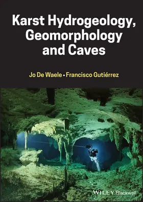 De Waele / Gutierrez |  Karst Hydrogeology, Geomorphology and Caves | Buch |  Sack Fachmedien