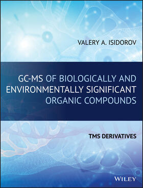 Isidorov |  Gc-MS of Biologically and Environmentally Significant Organic Compounds | Buch |  Sack Fachmedien
