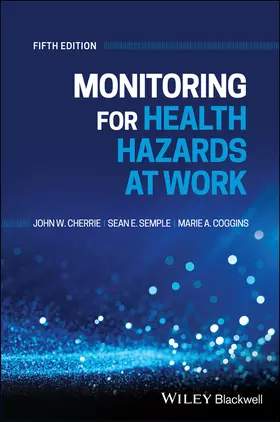 Cherrie / Semple / Coggins |  Monitoring for Health Hazards at Work, 5th Edition | Buch |  Sack Fachmedien