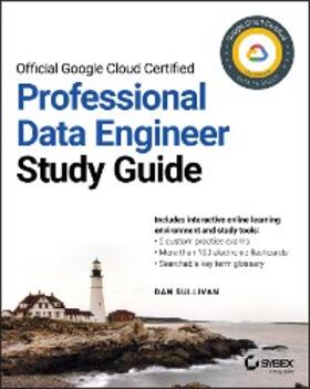 Sullivan |  Official Google Cloud Certified Professional Data Engineer Study Guide | eBook | Sack Fachmedien