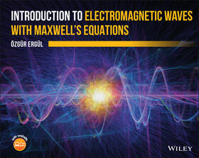 Ergul |  Introduction to Electromagnetic Waves with Maxwell's Equations | Buch |  Sack Fachmedien