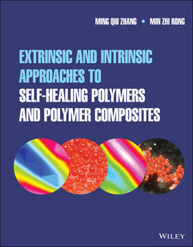 Zhang / Rong |  Extrinsic and Intrinsic Approaches to Self-Healing Polymers and Polymer Composites | Buch |  Sack Fachmedien