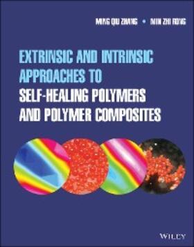 Zhang / Rong |  Extrinsic and Intrinsic Approaches to Self-Healing Polymers and Polymer Composites | eBook | Sack Fachmedien