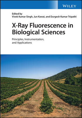 Singh / Kawai / Tripathi |  X-Ray Fluorescence in Biological Sciences | Buch |  Sack Fachmedien
