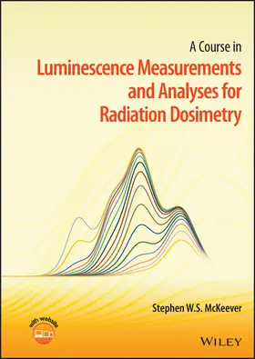 McKeever |  A Course in Luminescence Measurements and Analyses for Radiation Dosimetry | Buch |  Sack Fachmedien