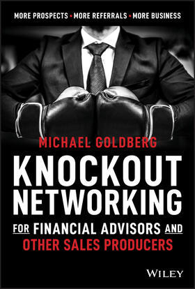 Goldberg |  Knockout Networking for Financial Advisors and Other Sales Producers | Buch |  Sack Fachmedien