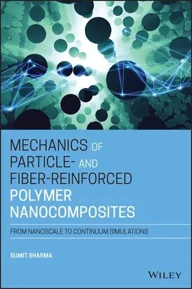 Sharma |  Mechanics of Particle- And Fiber-Reinforced Polymer Nanocomposites | Buch |  Sack Fachmedien