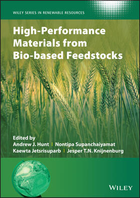 Hunt / Supanchaiyamat / Jetsrisuparb |  High-Performance Materials from Bio-Based Feedstocks | Buch |  Sack Fachmedien