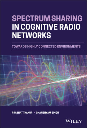 Thakur / Singh |  Spectrum Sharing in Cognitive Radio Networks | Buch |  Sack Fachmedien